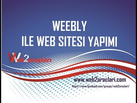 WEEBLY İLE WEB SİTESİ YAPIMI
